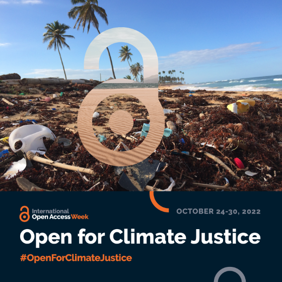 International Open Access Week, October 24-30, 2022 - Open for Climate Justice