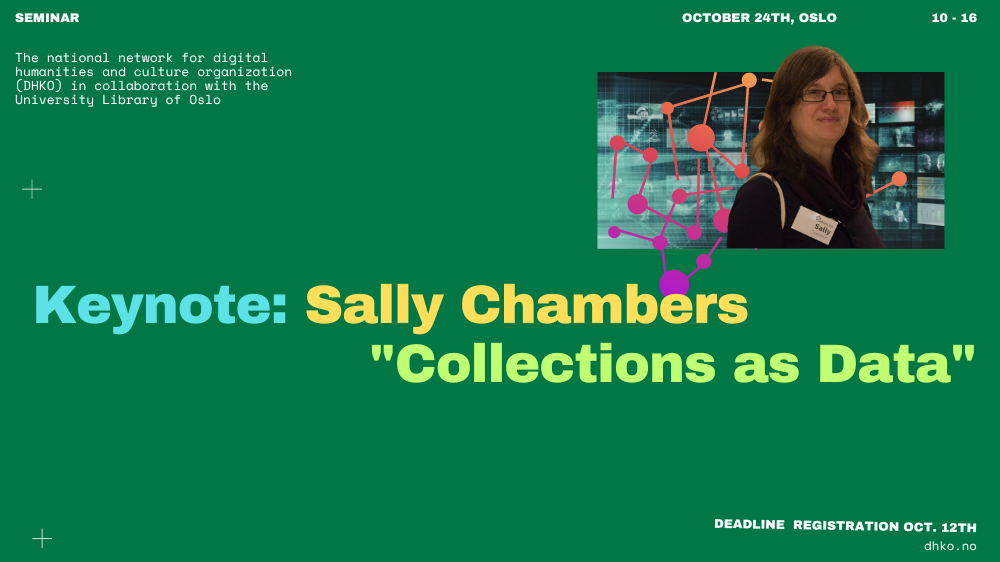 Bilde med tekst: Keynote: Sally Chambers "Collections as Data".